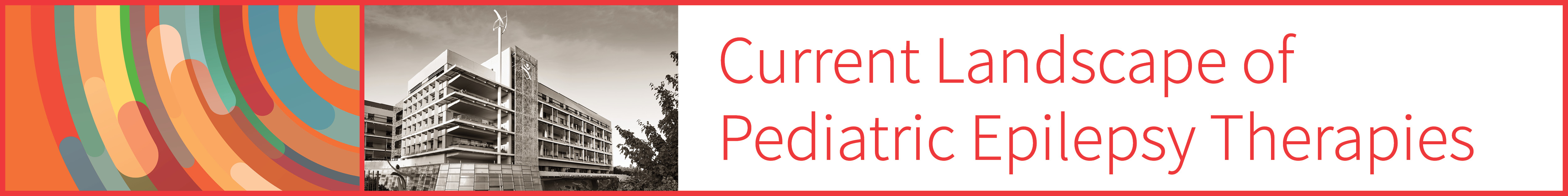 Current Landscape of Pediatric Epilepsy Therapies Banner